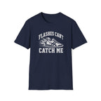 Can't Catch Me T-Shirt