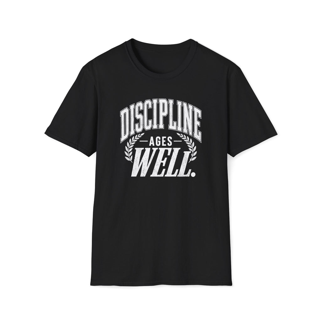 Discipline Ages Well. T-Shirt
