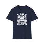No Drama, Deadlifts T-Shirt