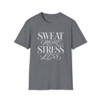 Sweat More T-Shirt