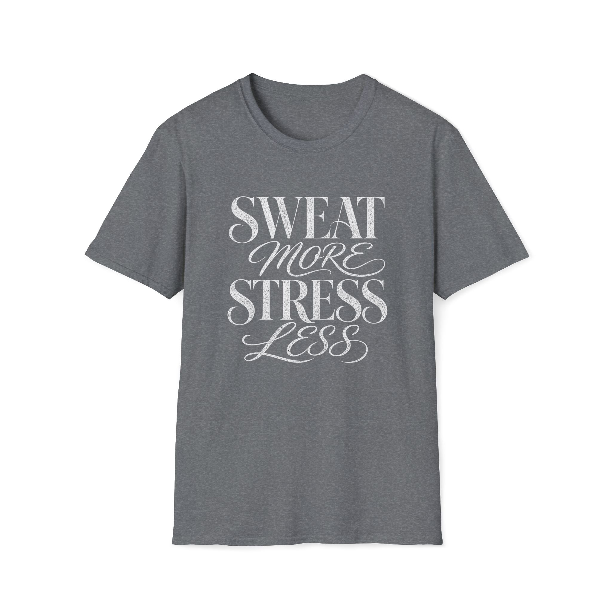 Sweat More T-Shirt