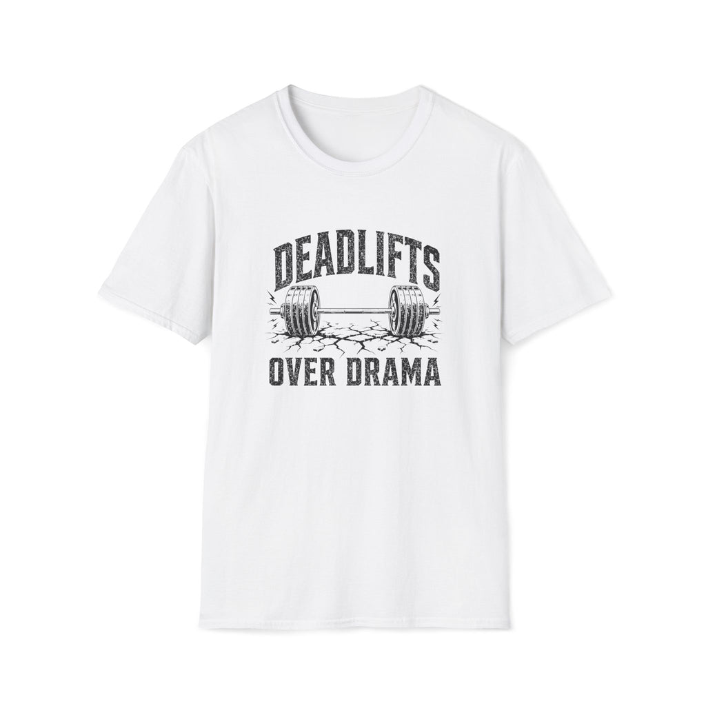 Deadlifts Over Drama T-Shirt
