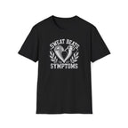 Sweat Beats Symptoms T-Shirt