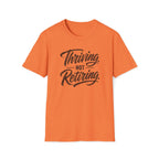 Thriving. Not Retiring. T-Shirt