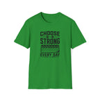 Choose Strong T-Shirt
