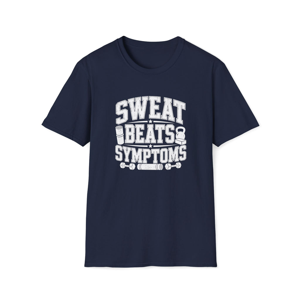 Sweat Beats Symptoms T-Shirt