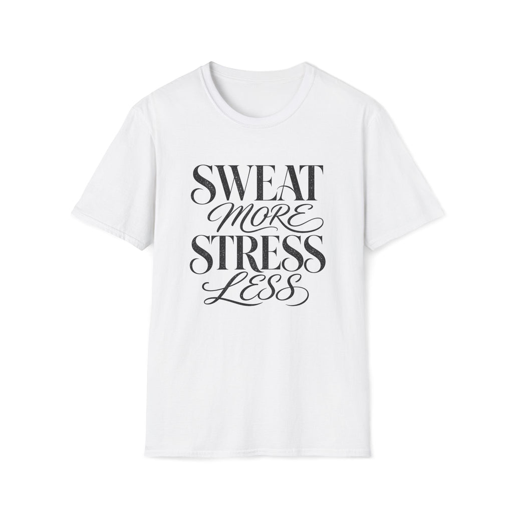 Sweat More T-Shirt