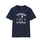 Thriving Not Melting T-Shirt