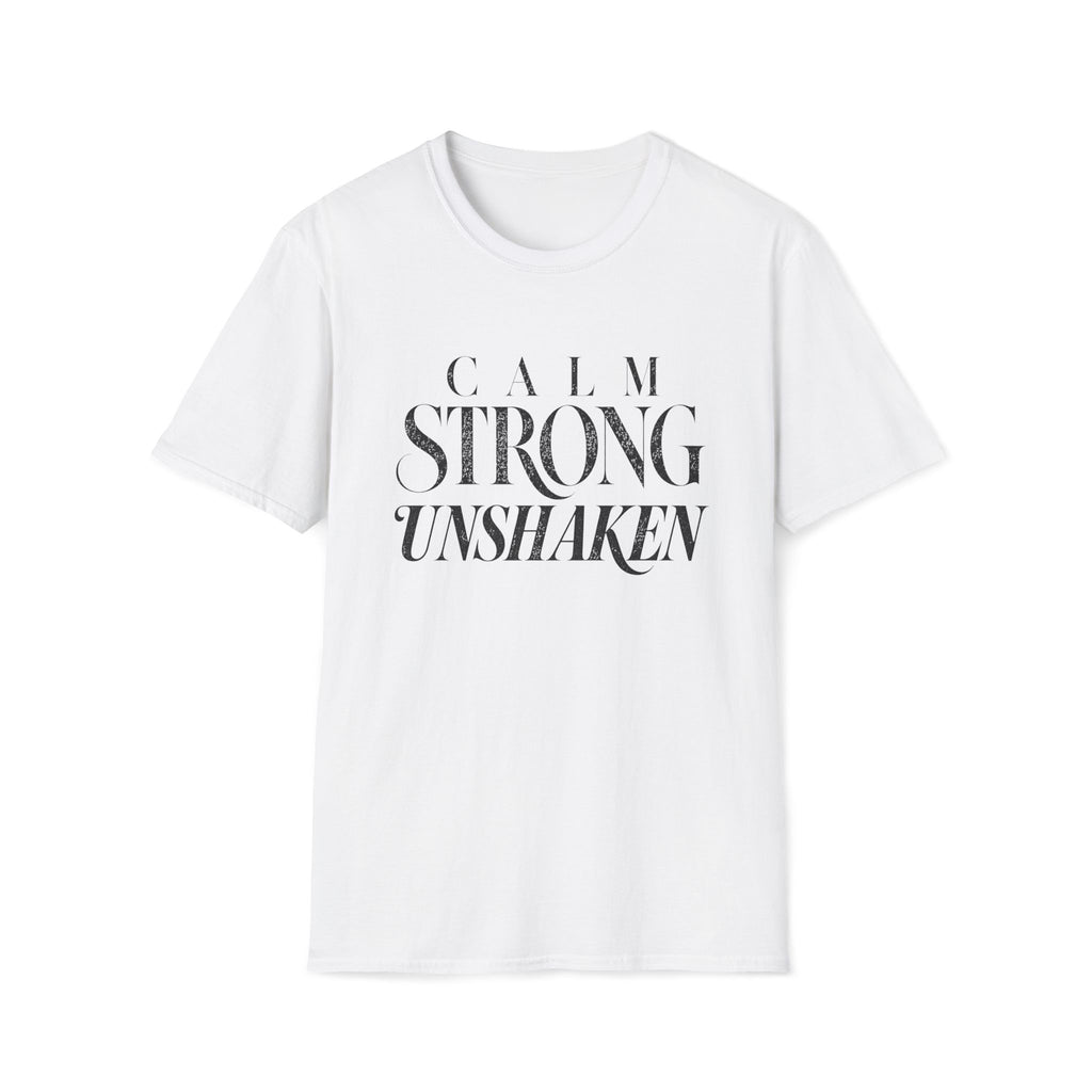 Calm Strong Unshaken T-Shirt