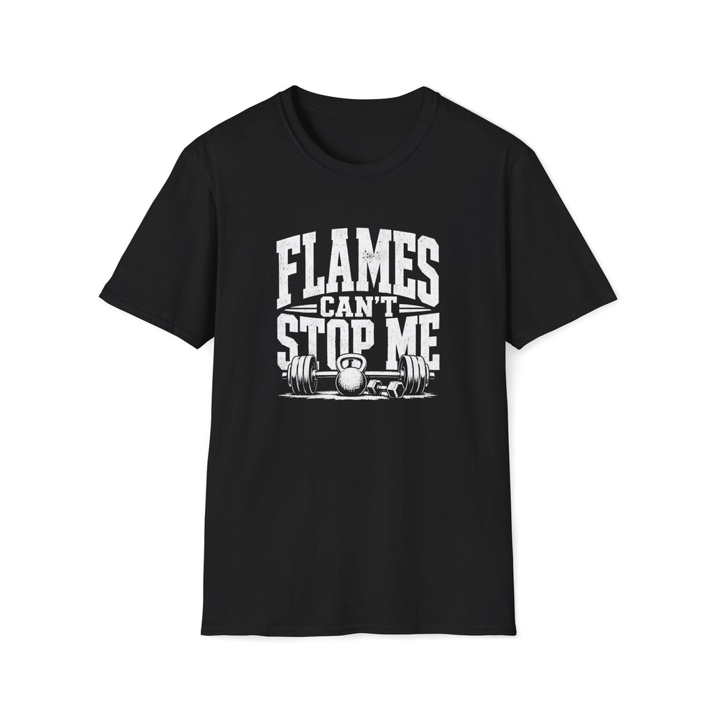 Flames Can't Stop Me T-Shirt