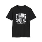 Flames Can't Stop Me T-Shirt