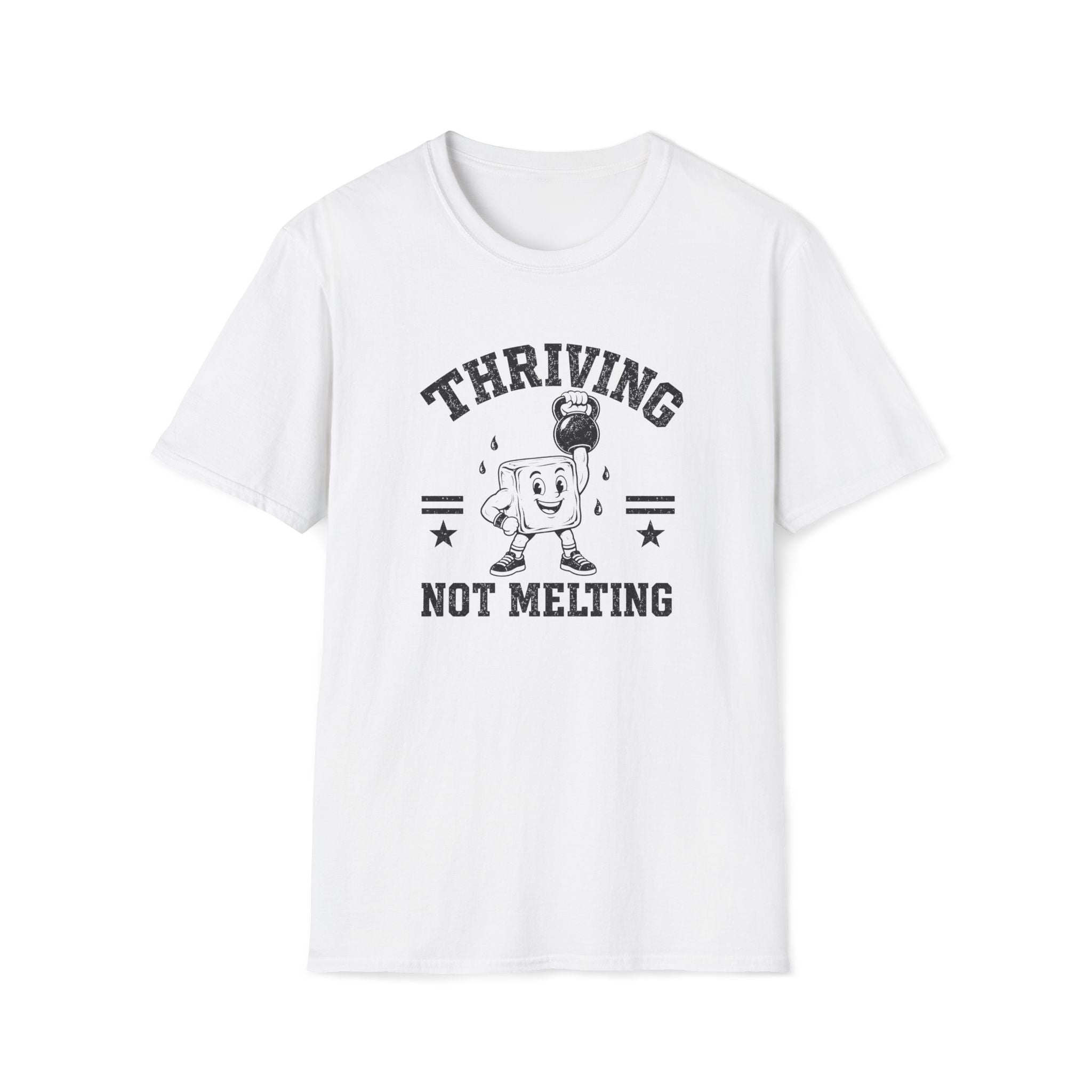 Thriving Not Melting T-Shirt