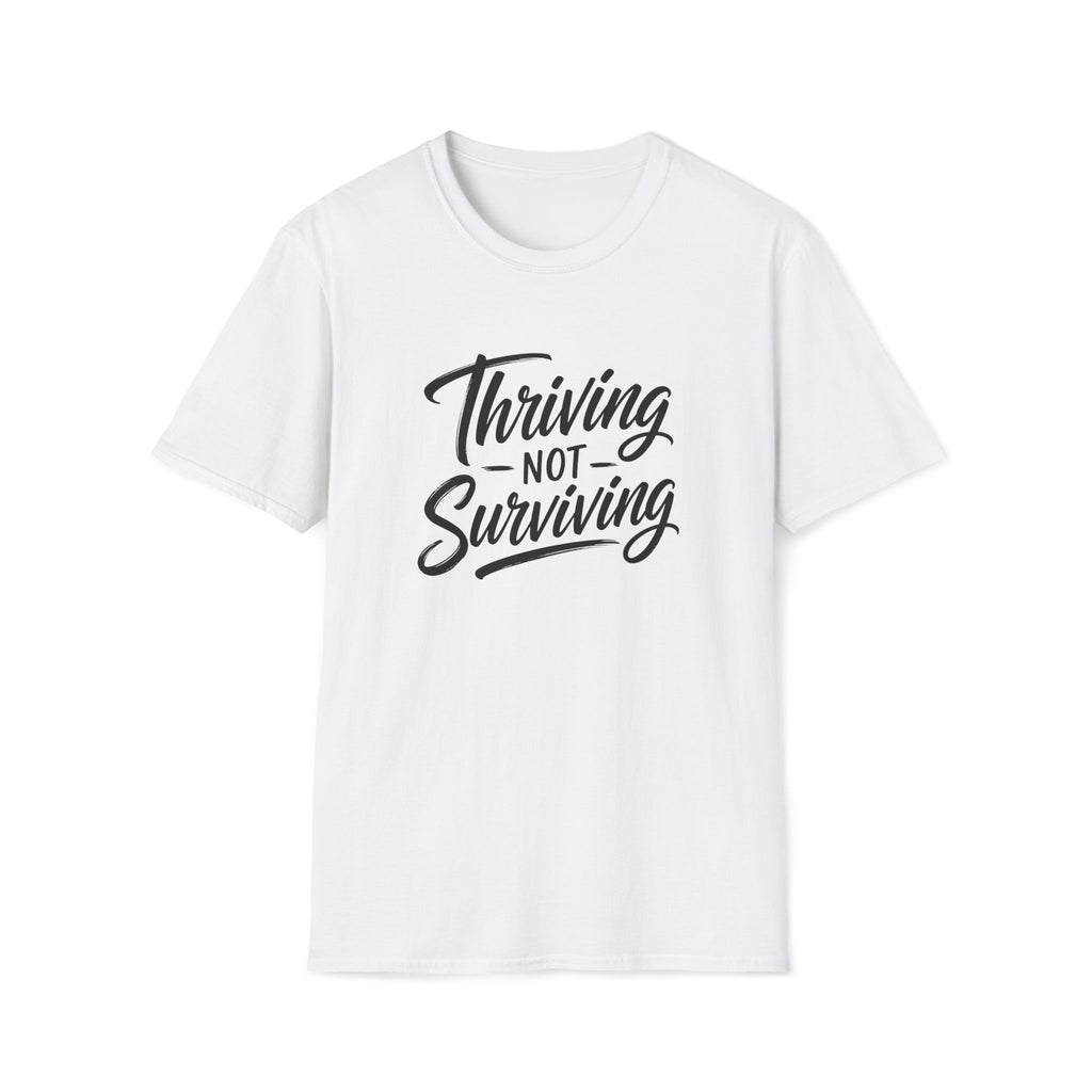Thriving Not Surviving T-Shirt