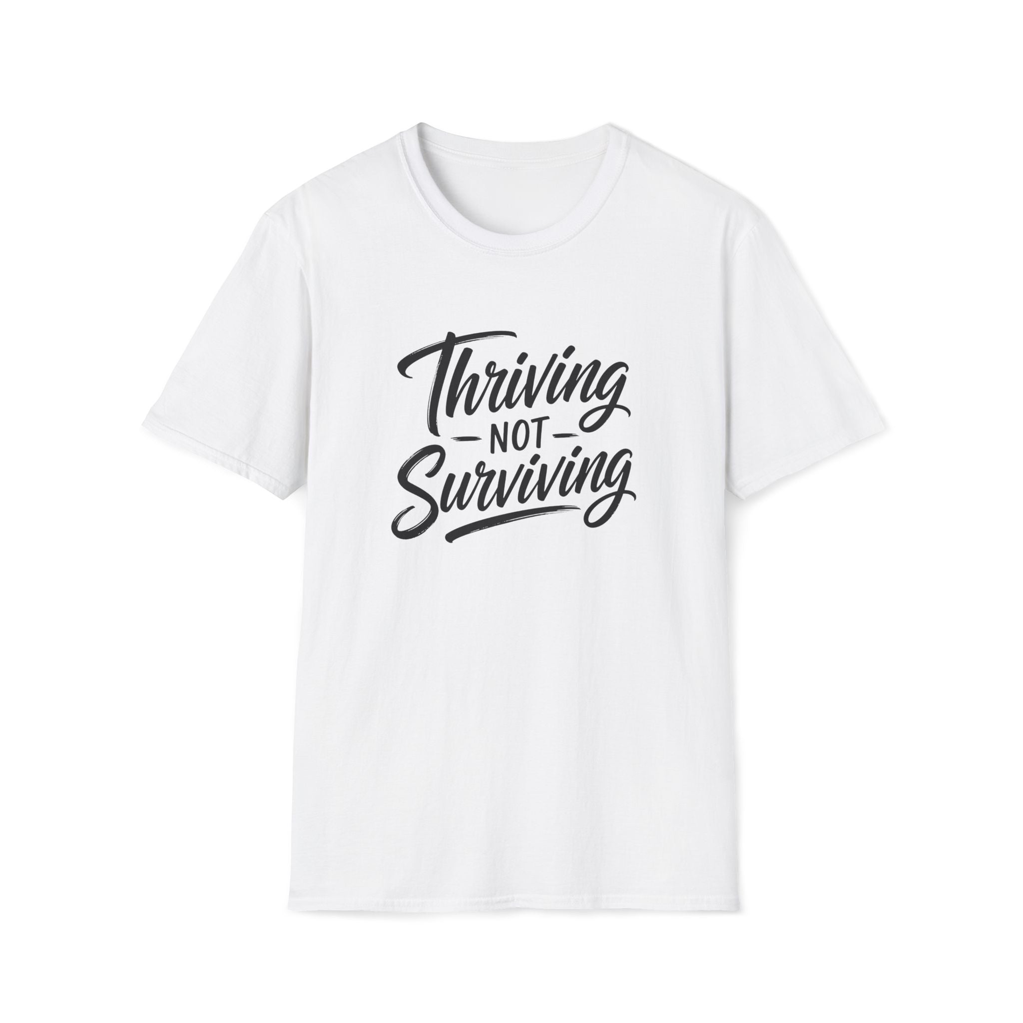 Thriving Not Surviving T-Shirt
