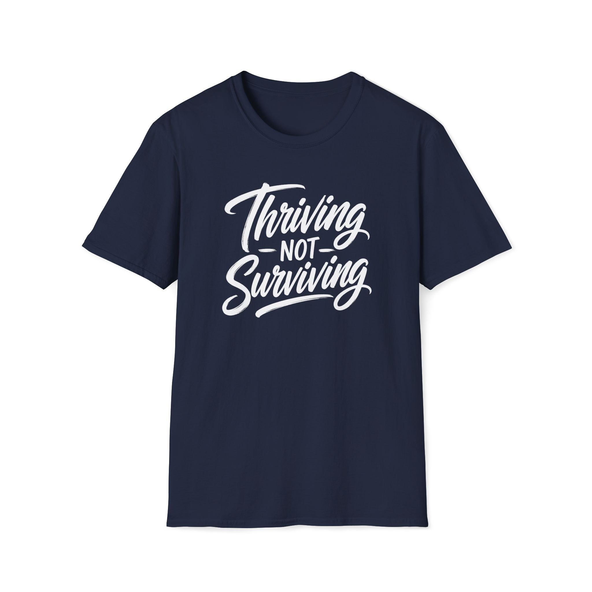 Thriving Not Surviving T-Shirt
