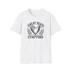 Sweat Beats Symptoms T-Shirt