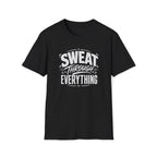 Sweat Through Everything T-Shirt