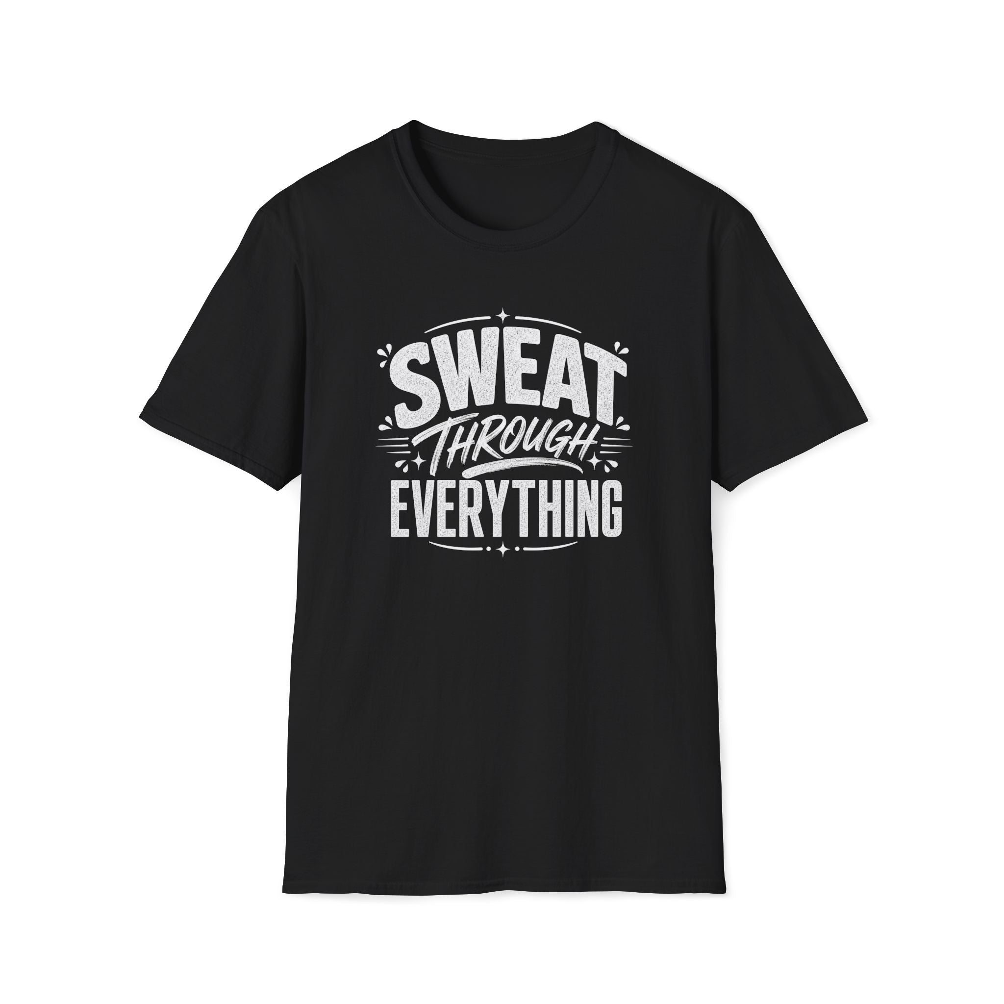 Sweat Through Everything T-Shirt