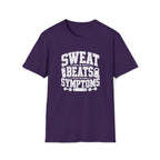 Sweat Beats Symptoms T-Shirt