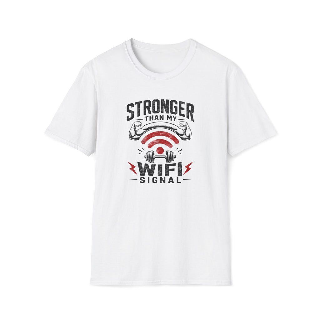 Stronger Than WiFi T-Shirt