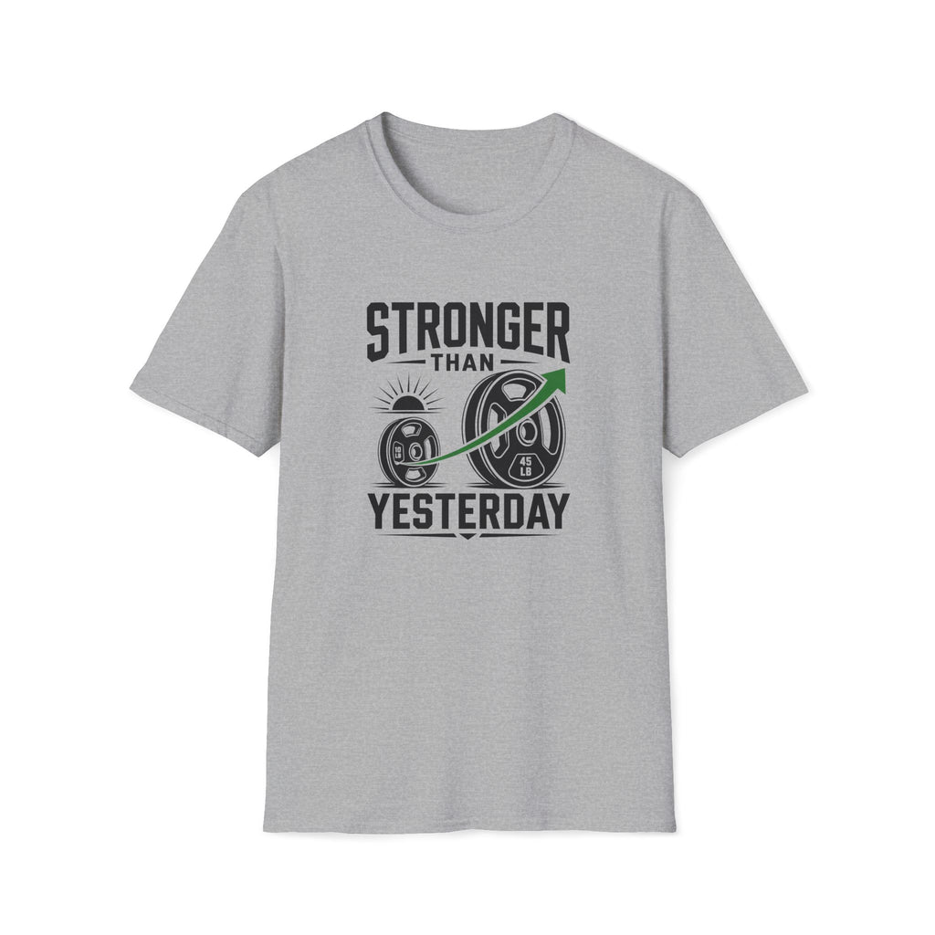Stronger Than Yesterday T-Shirt
