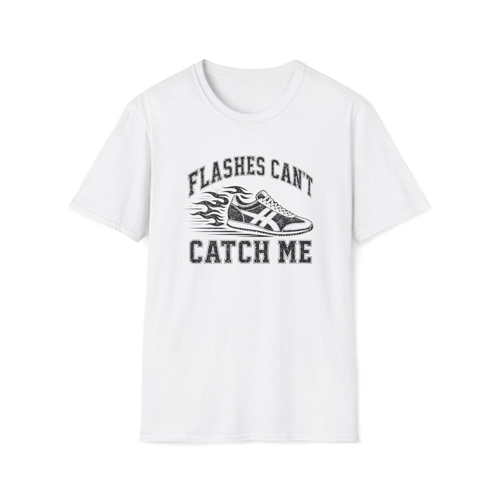 Can't Catch Me T-Shirt