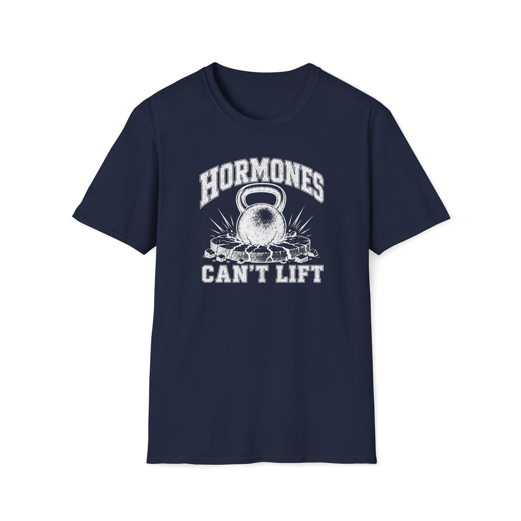 Hormones Can't Lift T-Shirt