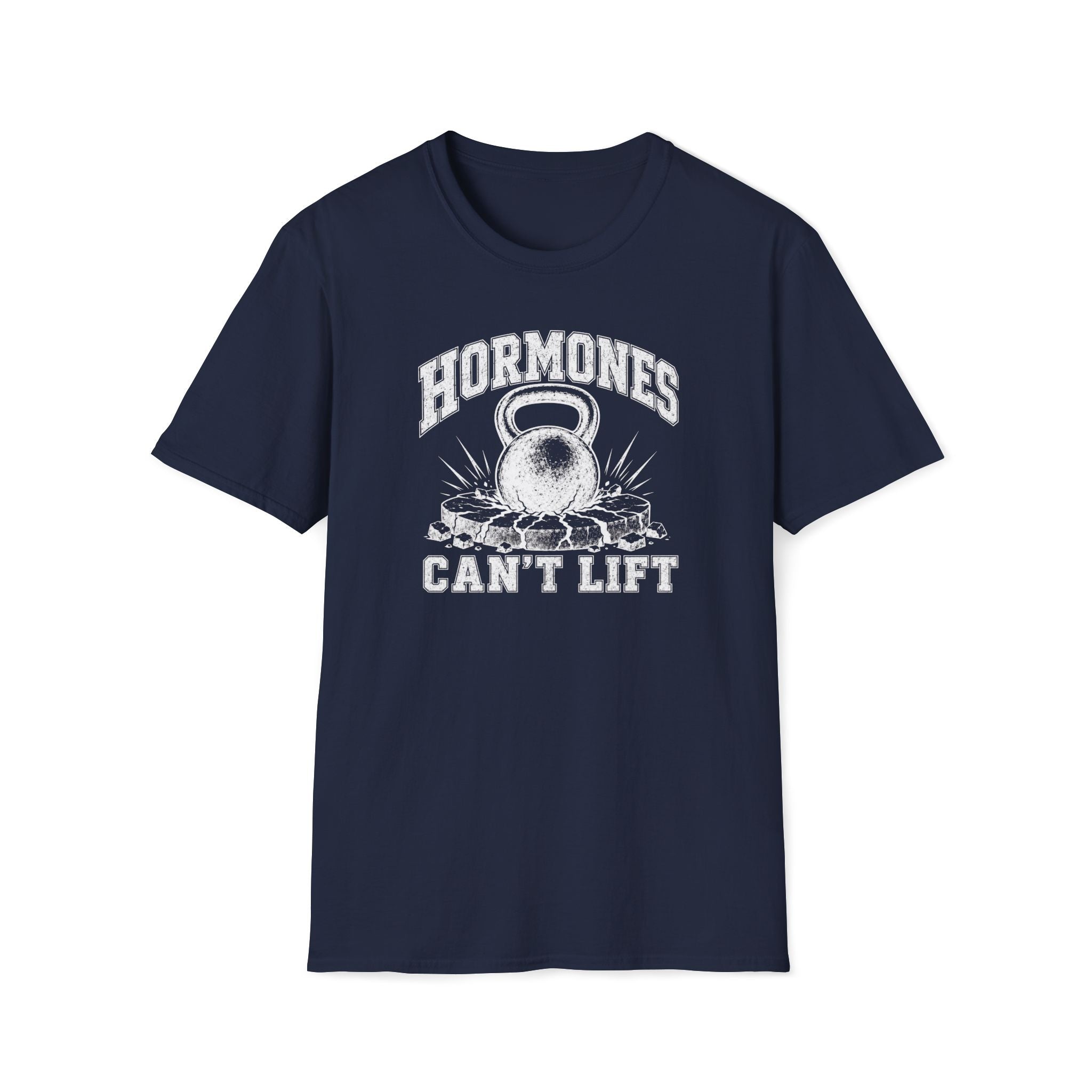 Hormones Can't Lift T-Shirt