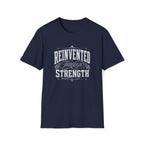 Reinvented Through Strength T-Shirt