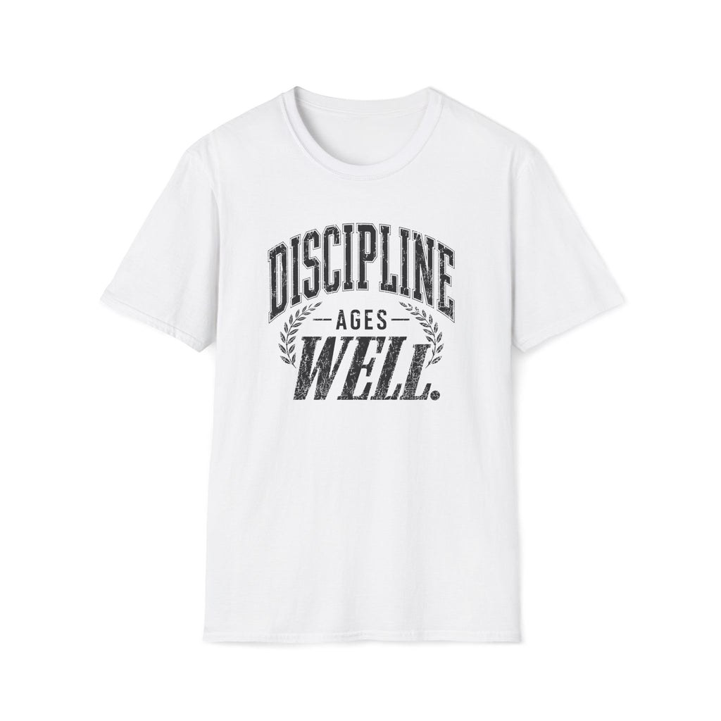 Discipline Ages Well. T-Shirt