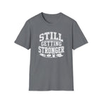 Still Getting Stronger T-Shirt