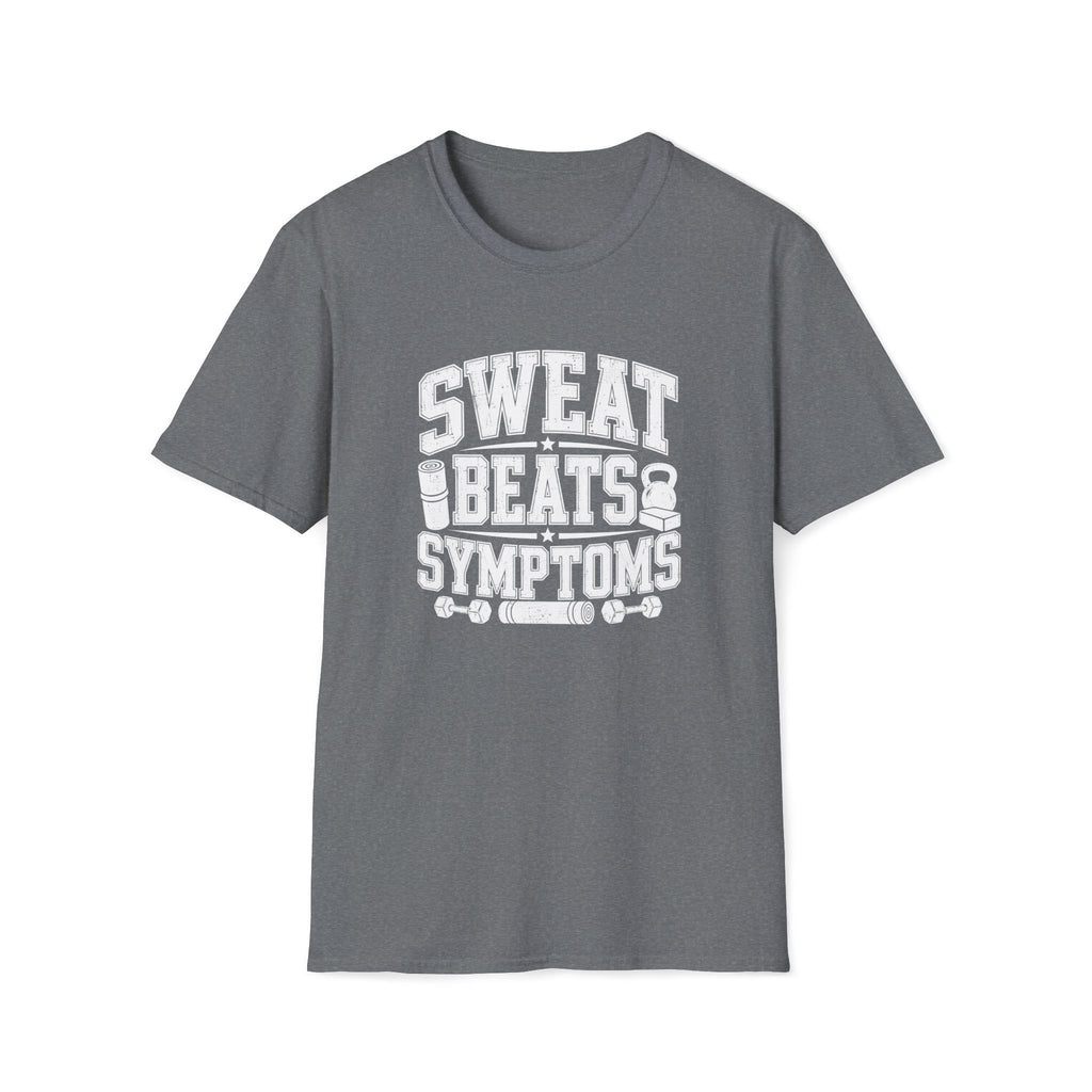 Sweat Beats Symptoms T-Shirt