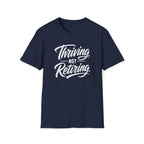 Thriving. Not Retiring. T-Shirt
