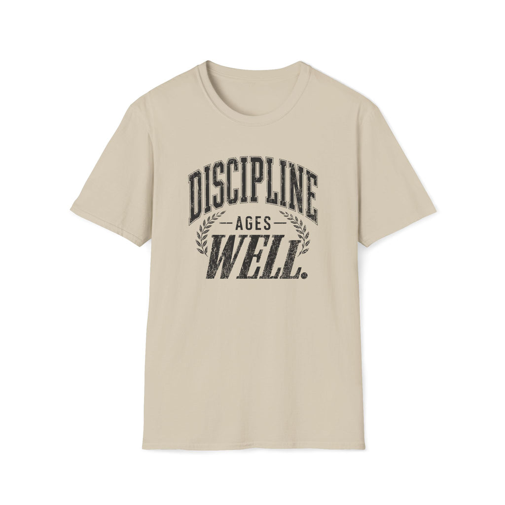 Discipline Ages Well. T-Shirt
