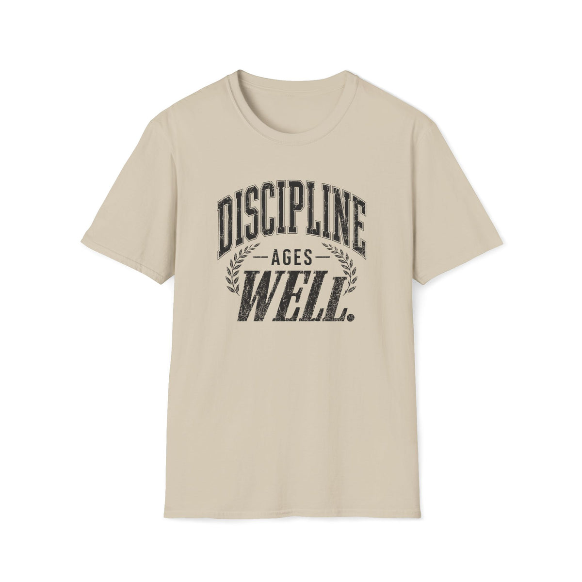 Discipline Ages Well. T-Shirt