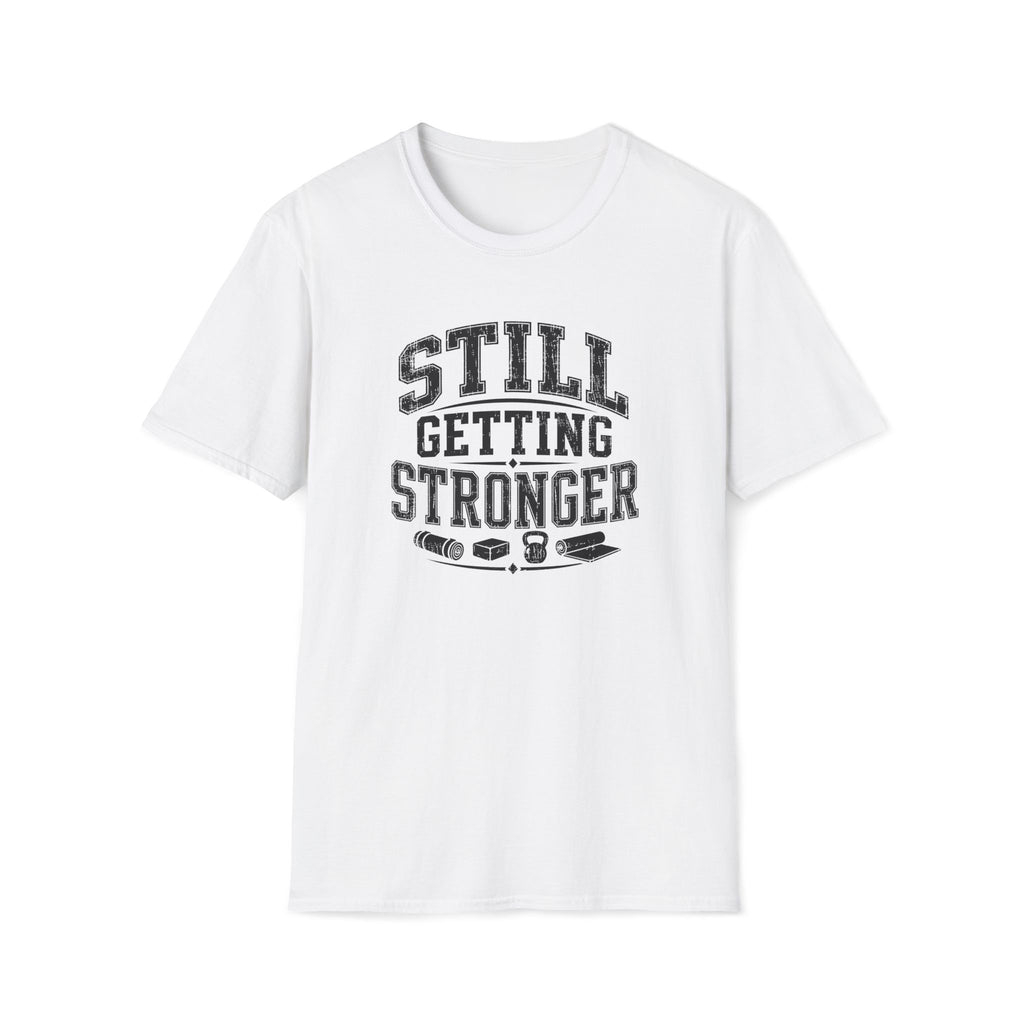 Still Getting Stronger T-Shirt