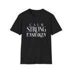 Calm Strong Unshaken T-Shirt