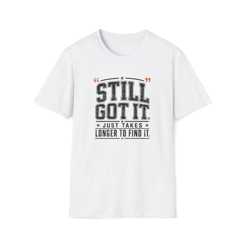 Still Got It T-Shirt
