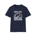 Sore But Superior T-Shirt