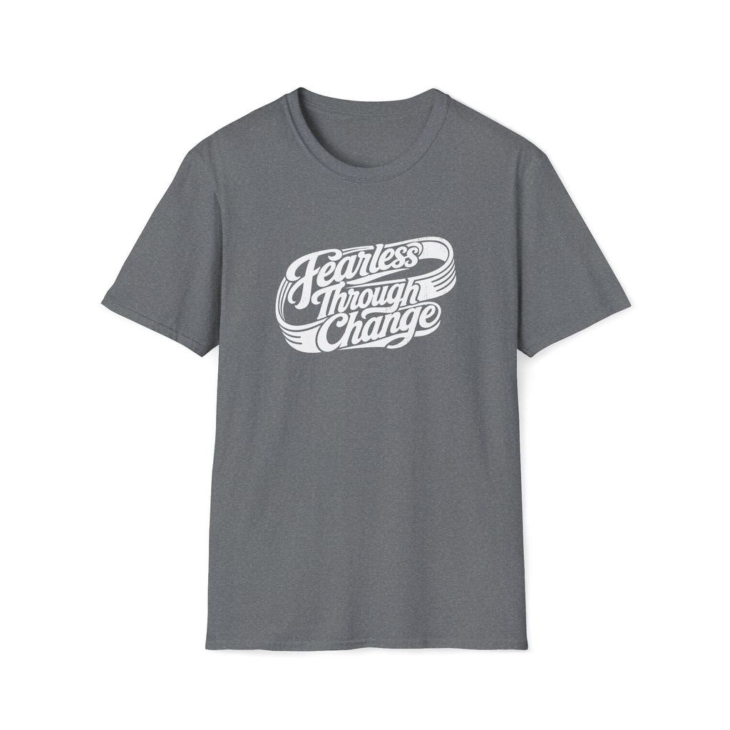 Fearless Through Change T-Shirt
