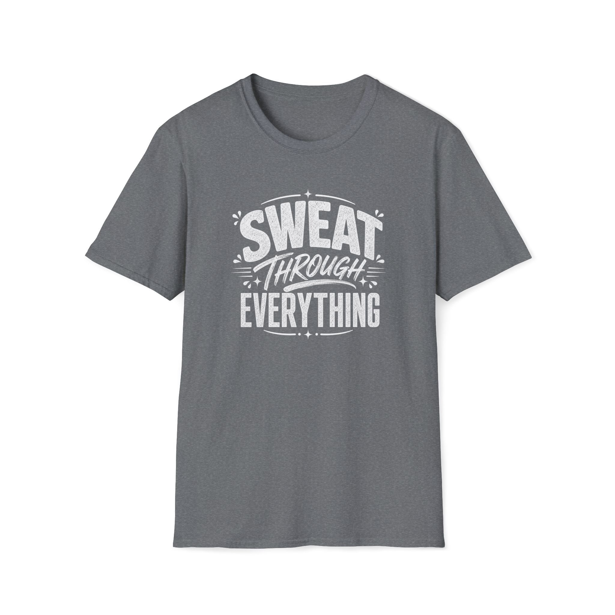 Sweat Through Everything T-Shirt