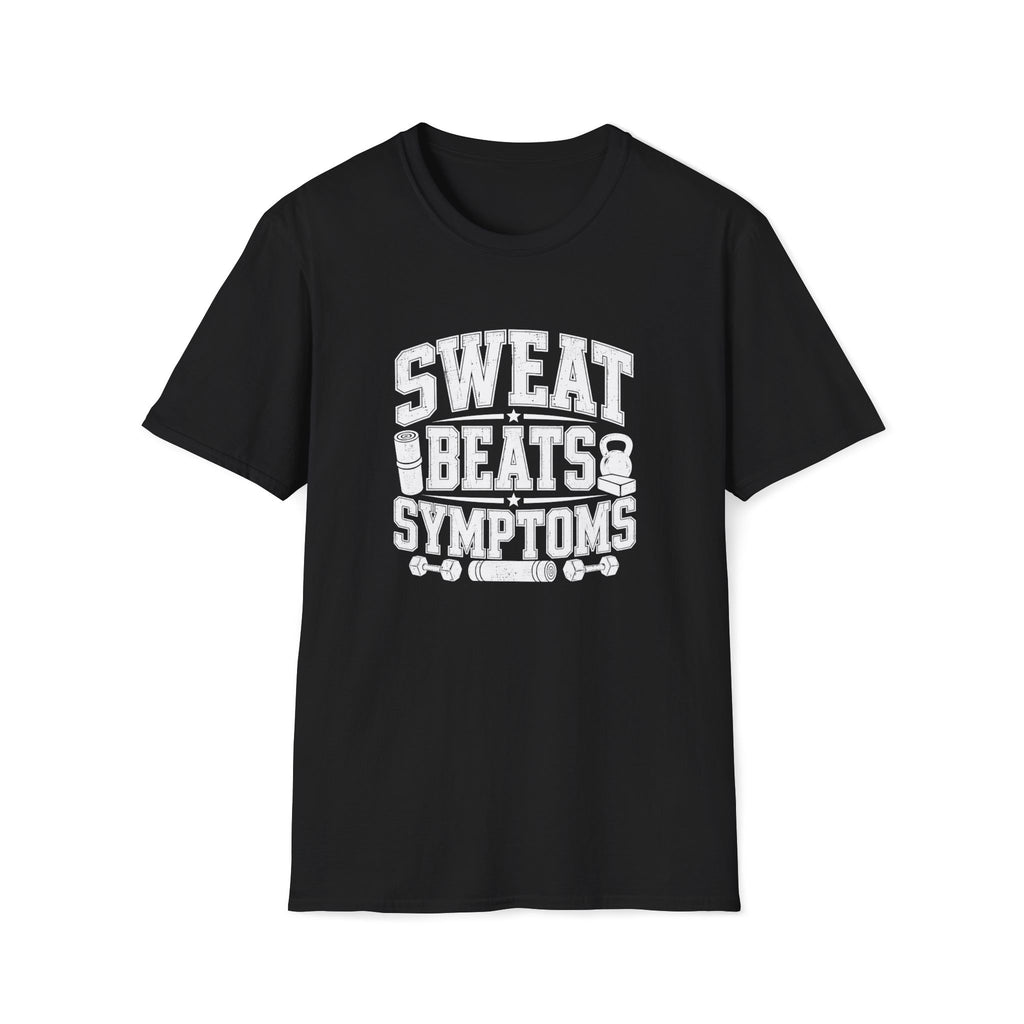Sweat Beats Symptoms T-Shirt