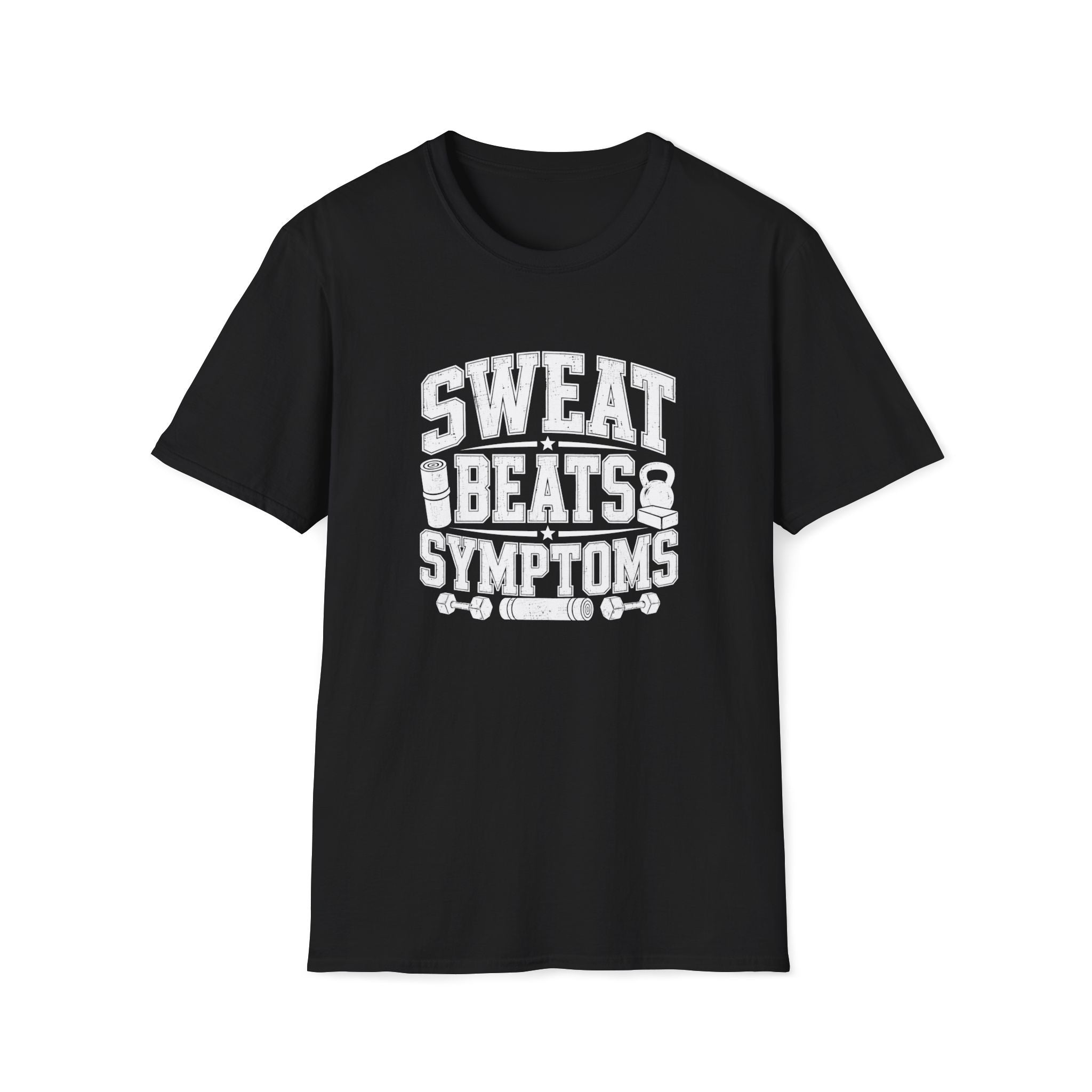 Sweat Beats Symptoms T-Shirt