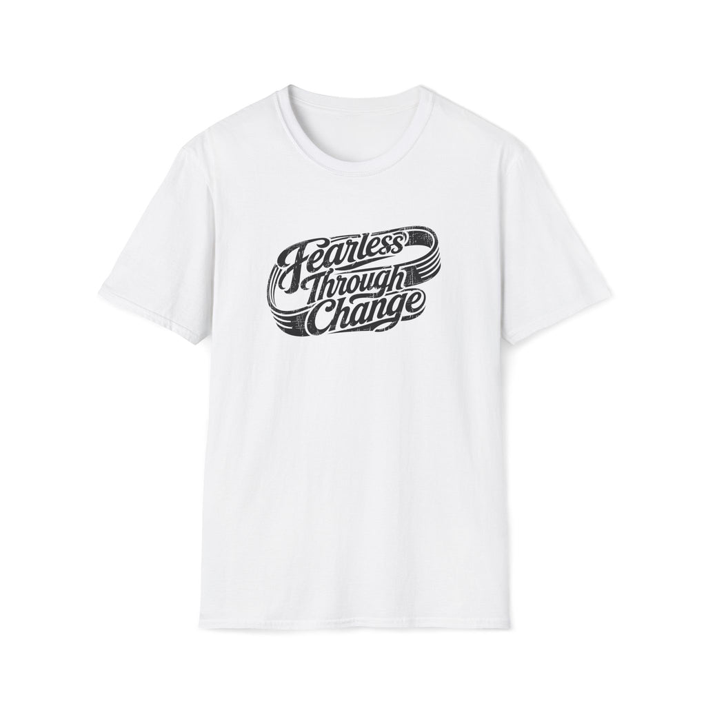 Fearless Through Change T-Shirt