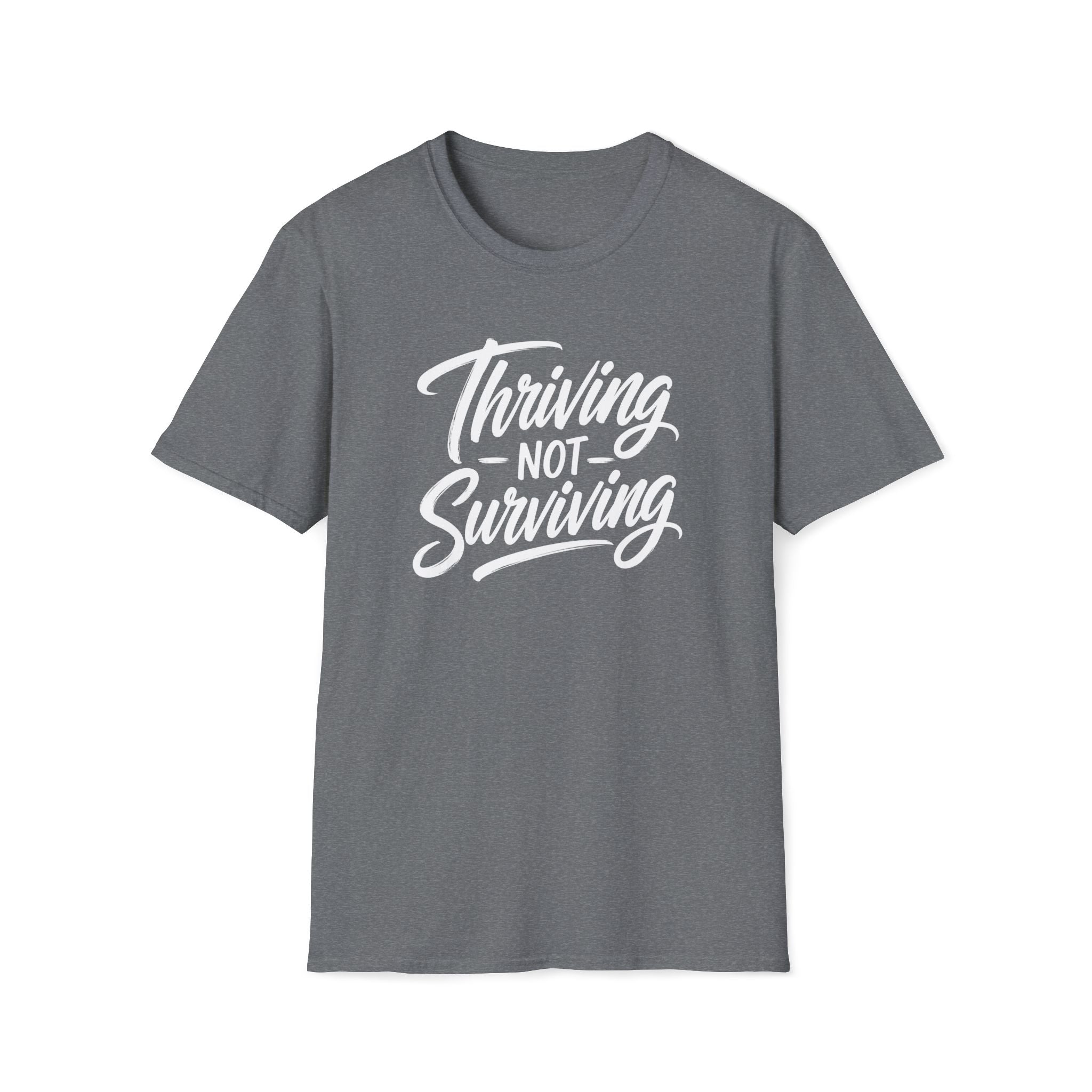 Thriving Not Surviving T-Shirt