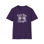 Own Your Strength T-Shirt