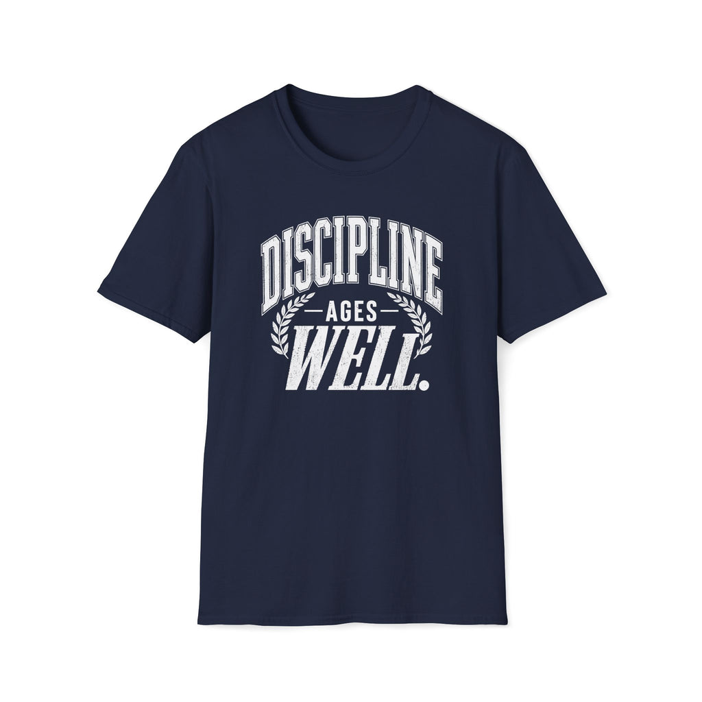 Discipline Ages Well. T-Shirt