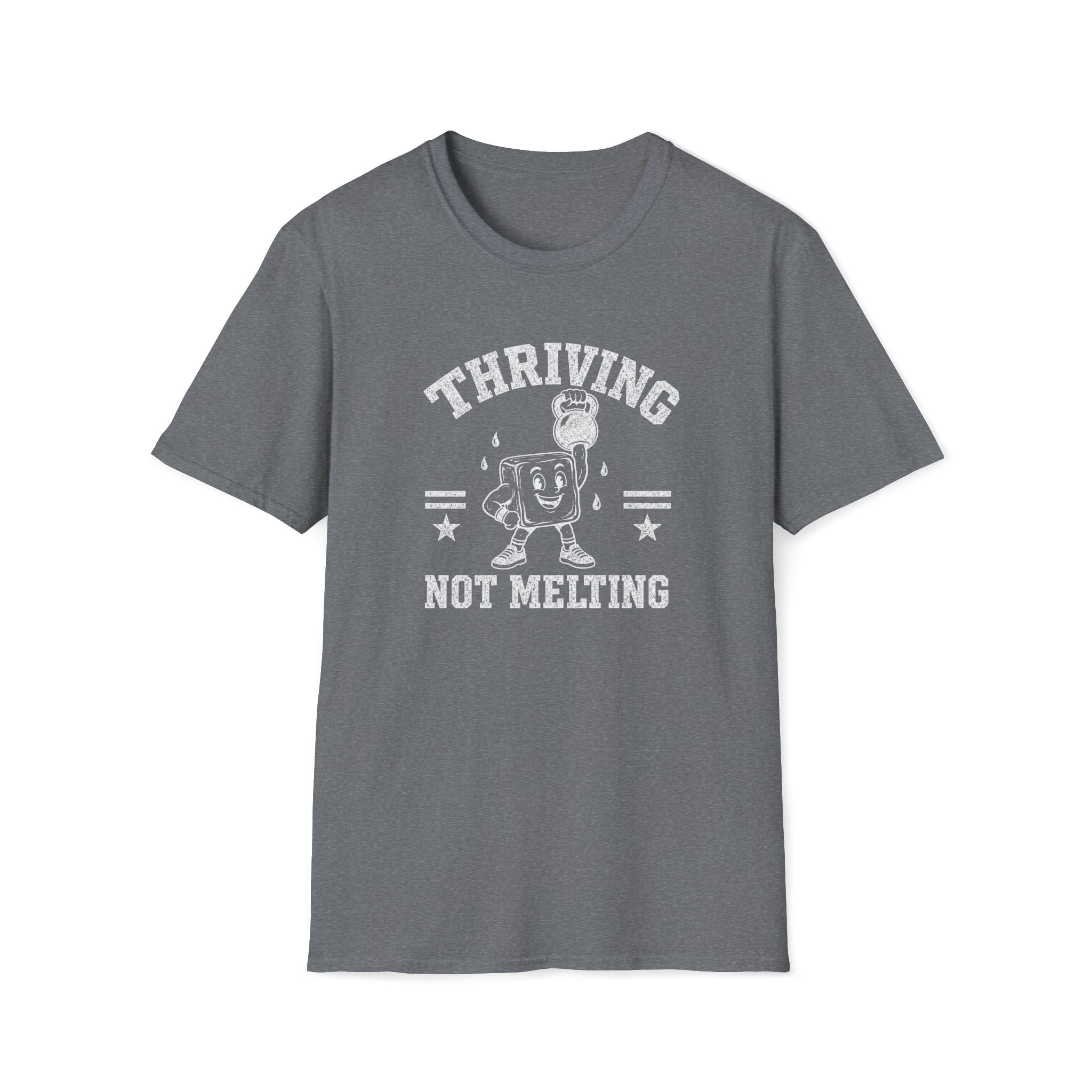 Thriving Not Melting T-Shirt