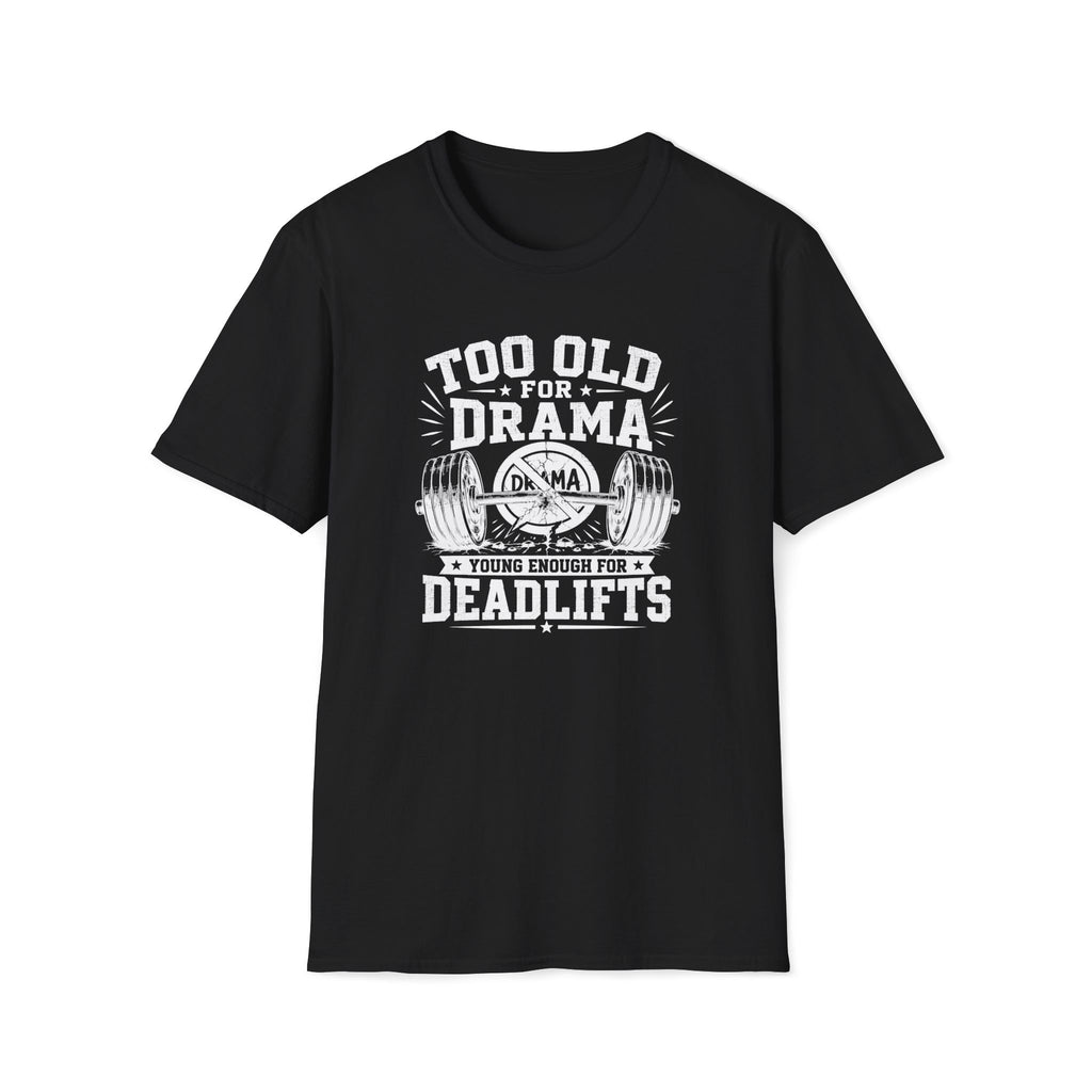 No Drama, Deadlifts T-Shirt