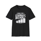 Strongest Decade T-Shirt